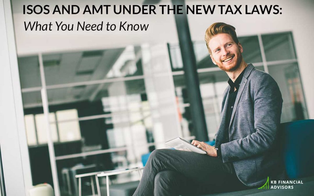 ISOs and AMT Under the New Tax Plan: What You Need to Know