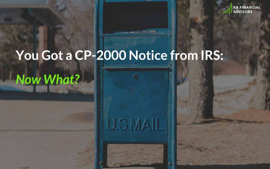 You Got a CP2000 Notice from IRS: Now What?