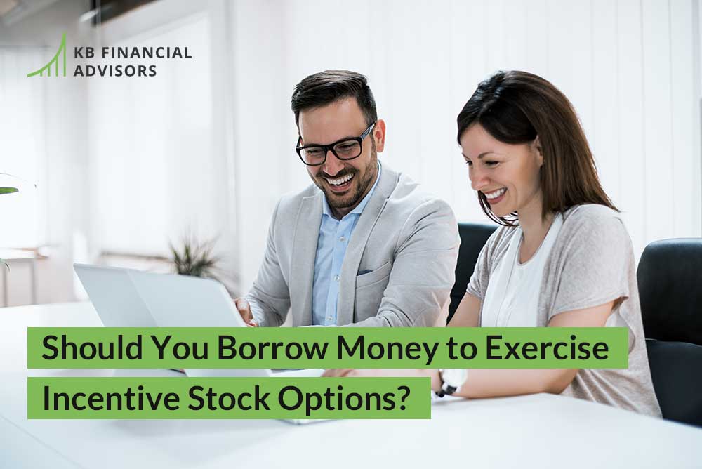 Should You Borrow Money to Exercise Incentive Stock Options?