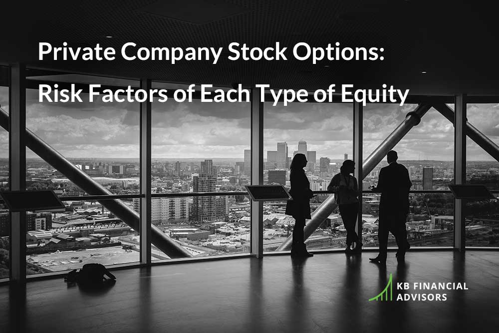Private Company Stock Options: Risk Factors of Each Type of Equity