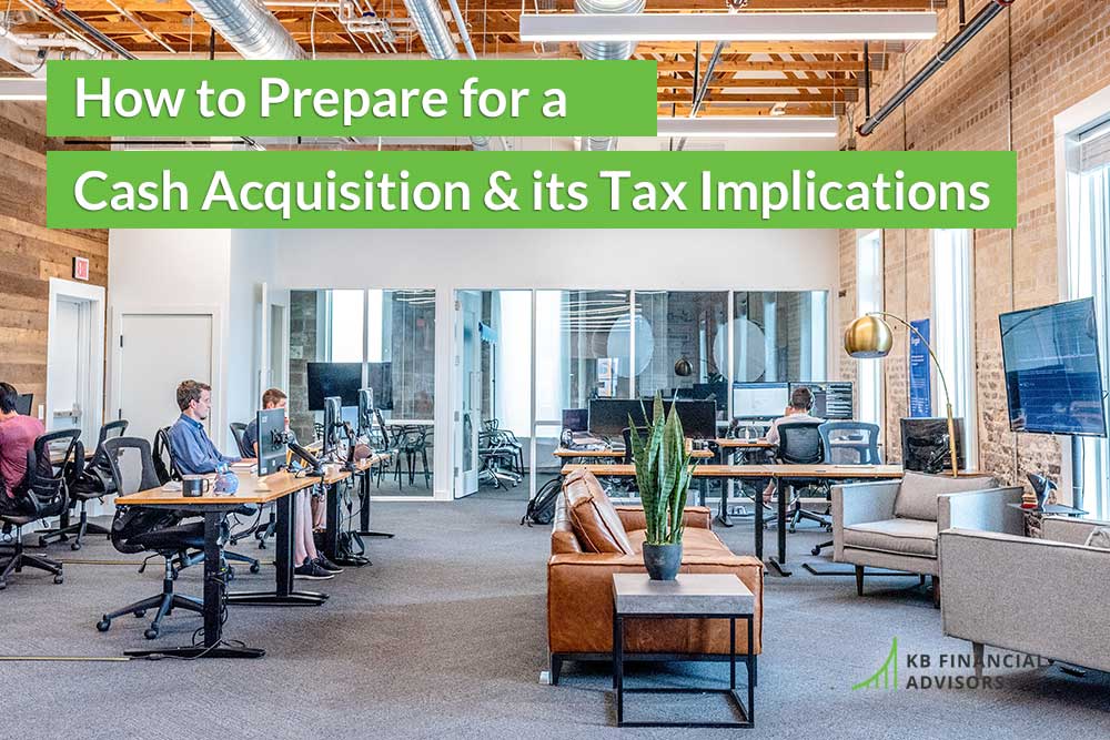 How to Prepare for a Cash Acquisition & its Tax Implications