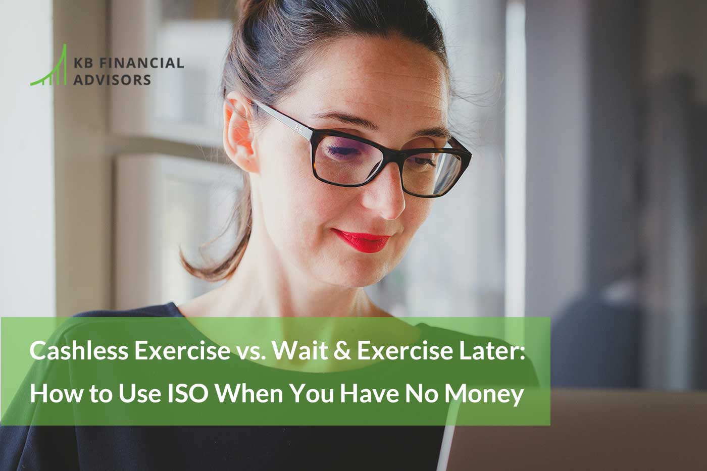 Cashless Exercise vs. Wait & Exercise Later: How to Use ISO When You Have No Money