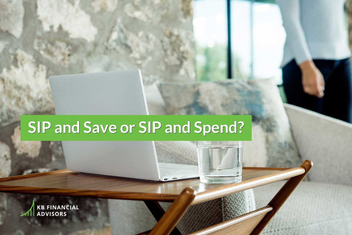 SIP and Save or SIP and Spend?