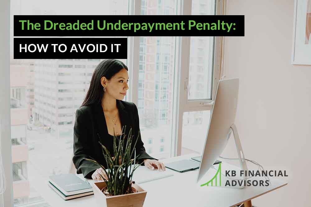 The Dreaded Underpayment Penalty: How to Avoid It