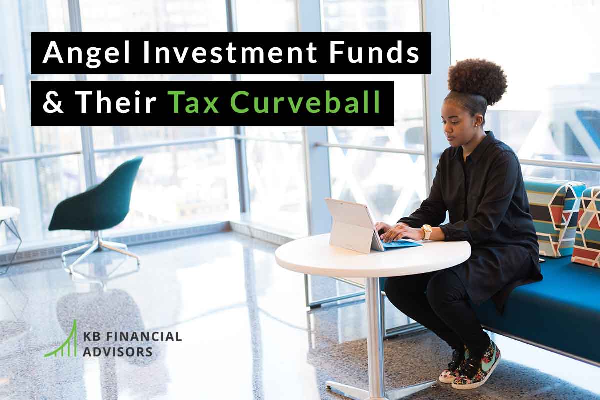 Angel Investment Funds & Their Tax Curveball