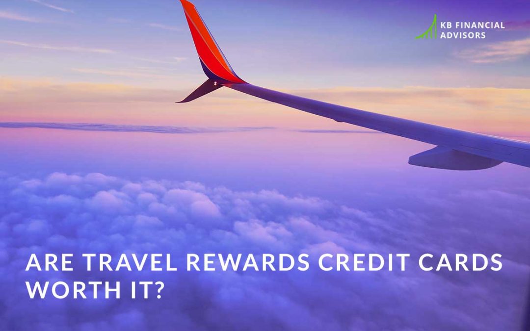 Are travel rewards credit cards worth it?