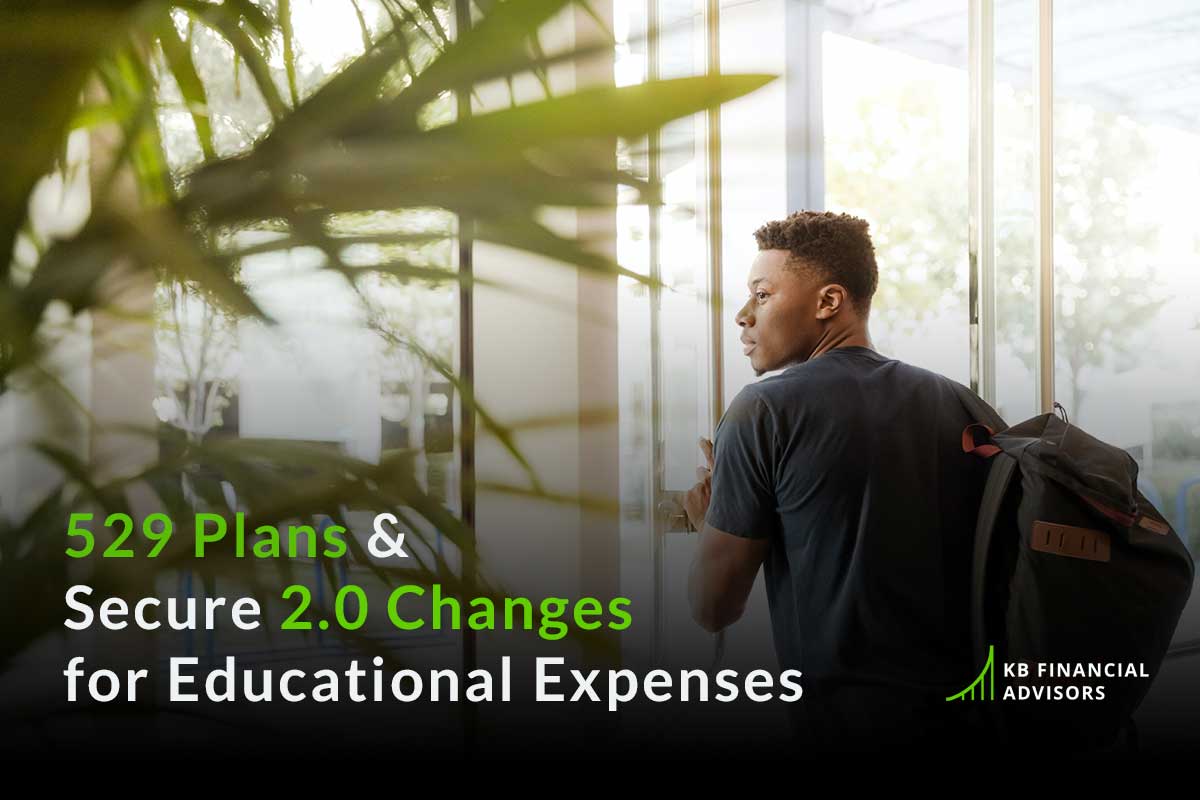 Secure Your Loved Ones’ Future: 529 Plans & Secure 2.0 Changes for Educational Expenses