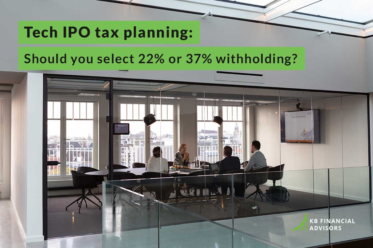 Tech IPO tax planning: Ought to you choose 22% or 37% withholding?