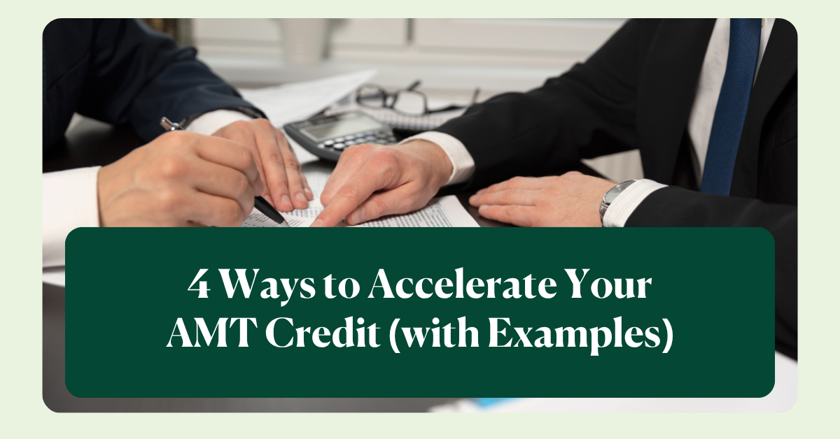 4 ways to accelerate AMT credit