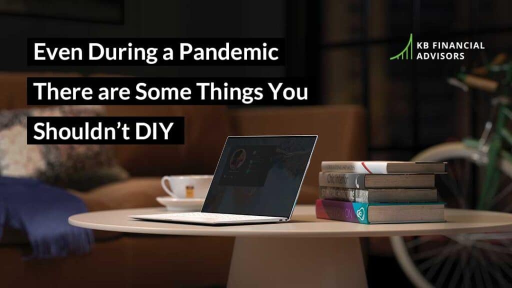 during pandemic dont diy financial advising