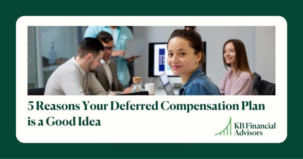 Deferred Compensation Plan is a good idea